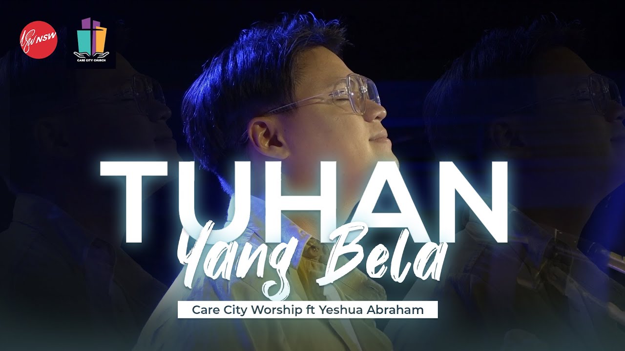 Tuhan Yang Bela -  Care City Worship ft Yeshua Abraham