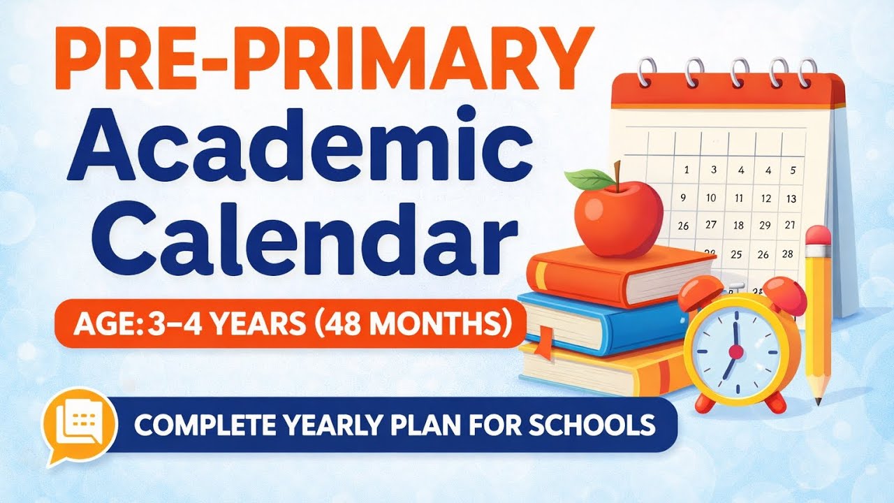 Pre-Primary Academic Calendar (3&ndash;4 Years) | Complete Yearly Plan for Schools