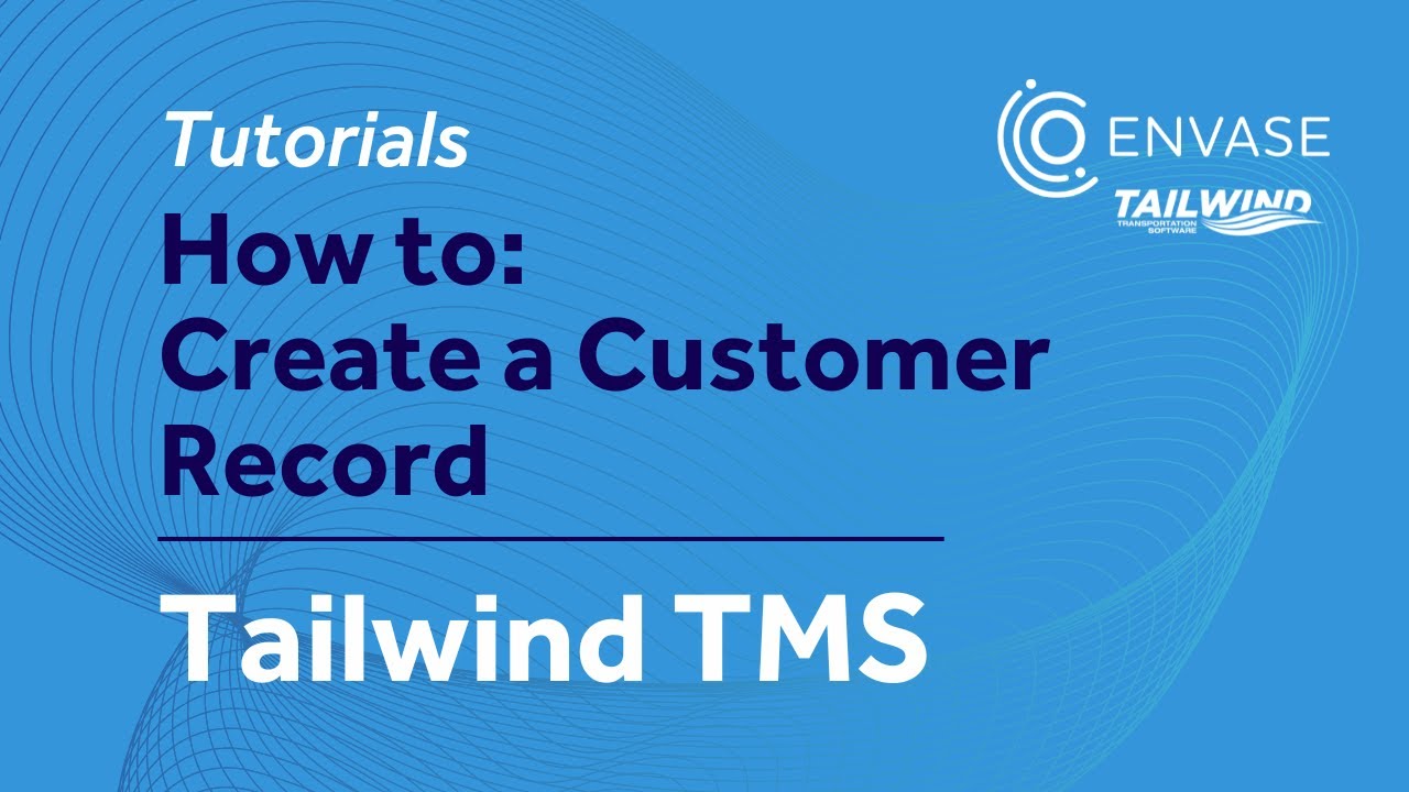 How to Create a Customer Record | Tailwind TMS Tutorials