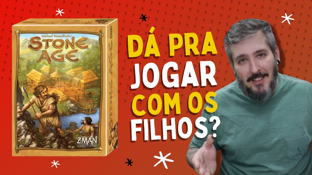 STONE AGE - Dá Pra Jogar com os Filhos?