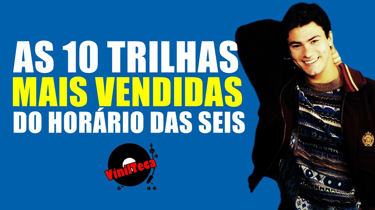 AS 10 TRILHAS MAIS VENDIDAS DAS NOVELAS DAS SEIS