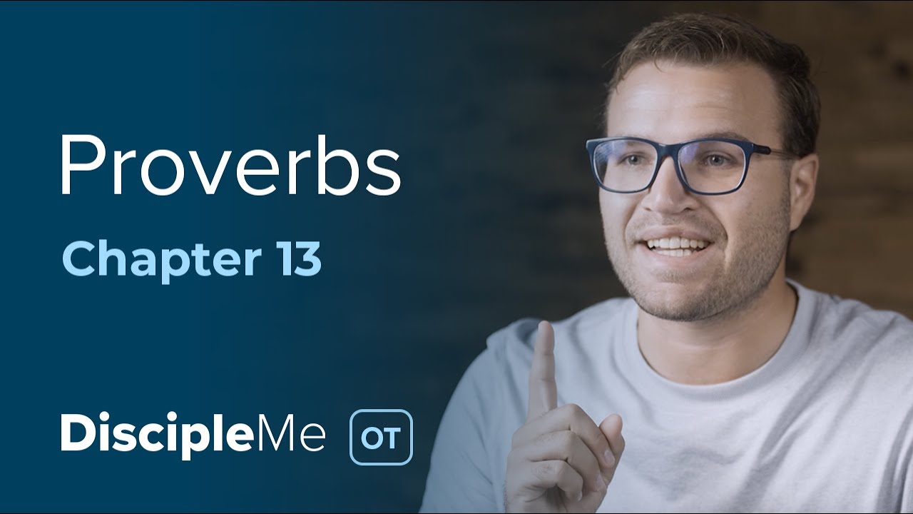 Proverbs 13 | We Don’t Have it all Figured Out