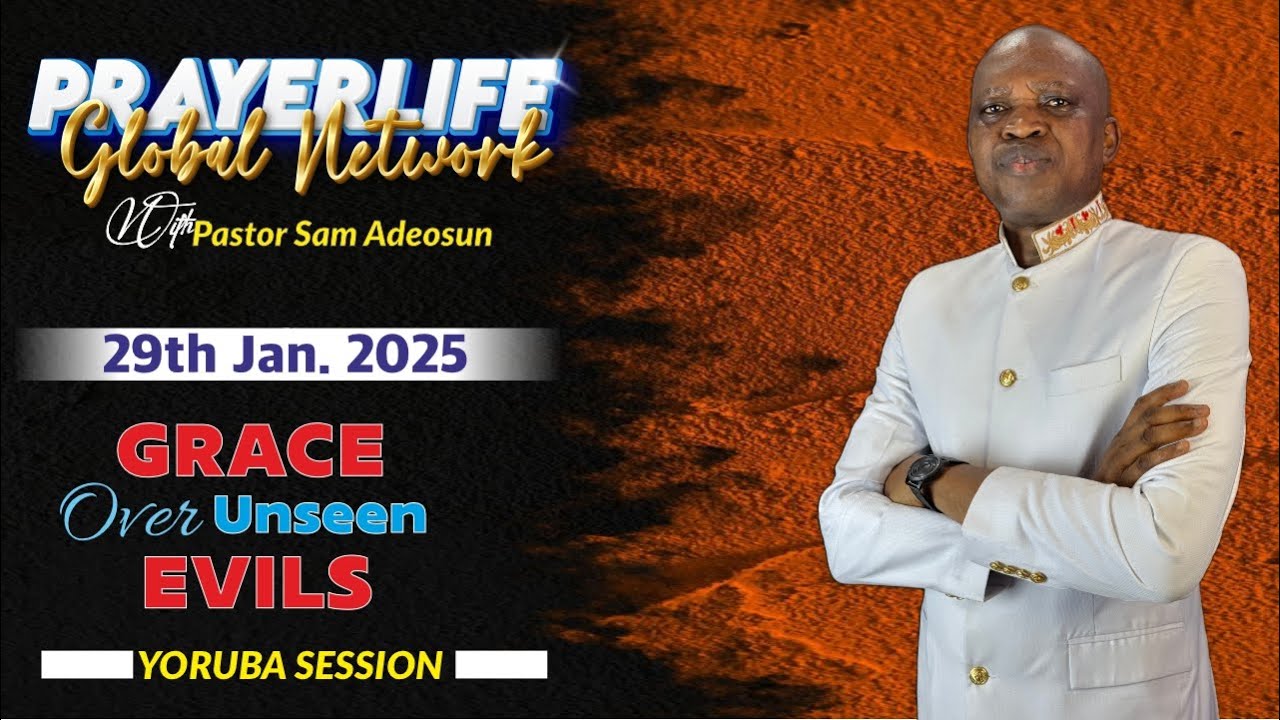 PrayerLife Global Network | Yoruba Session | Grace Over Unseen Evils | 29th Jan. 2025