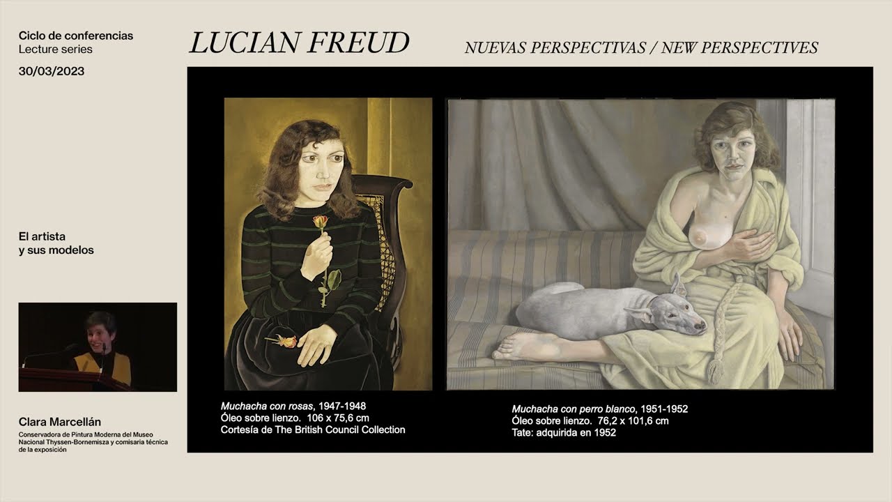 Lucian Freud. Nuevas Perspectivas -  El artista y sus modelos con Clara Marcellán