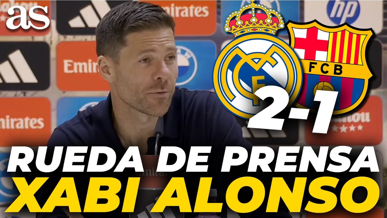 XABI ALONSO, rueda de prensa COMPLETA tras el REAL MADRID 2-1 FC BARCELONA de LALIGA | EL CLÁSICO