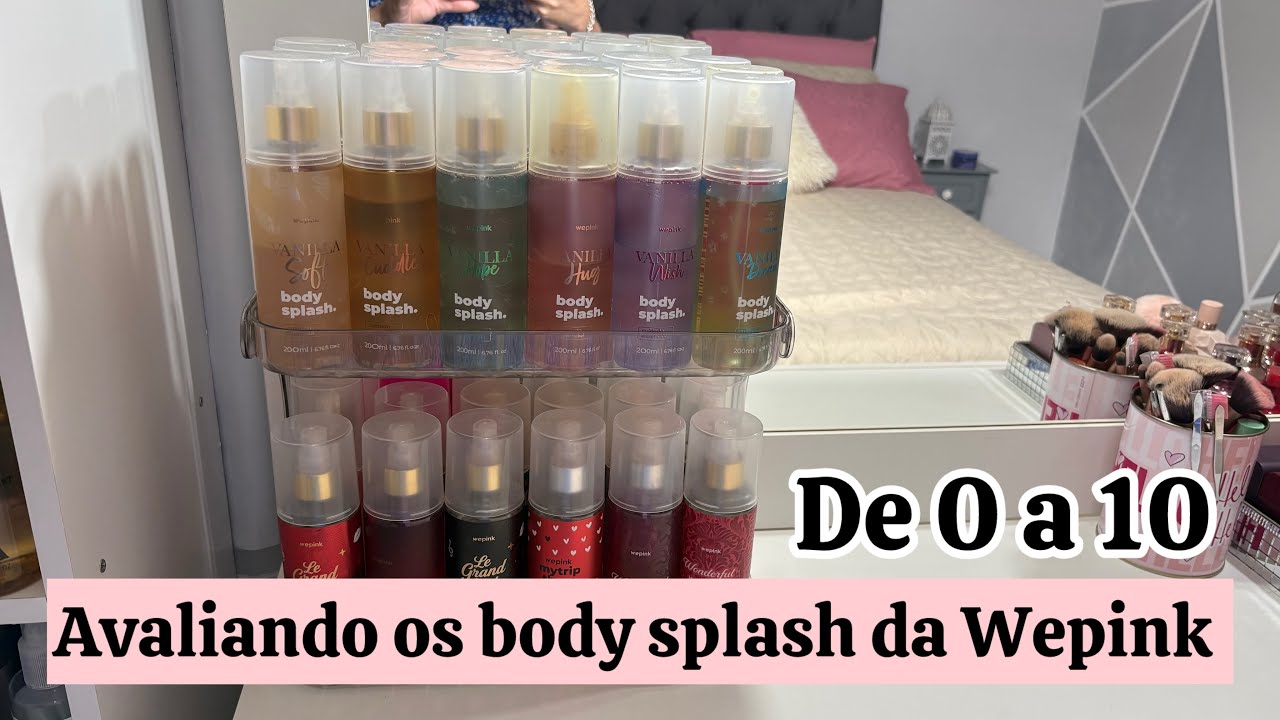 QUAL A NOTA DOS BODY SPLASH DA WEPINK? 💖