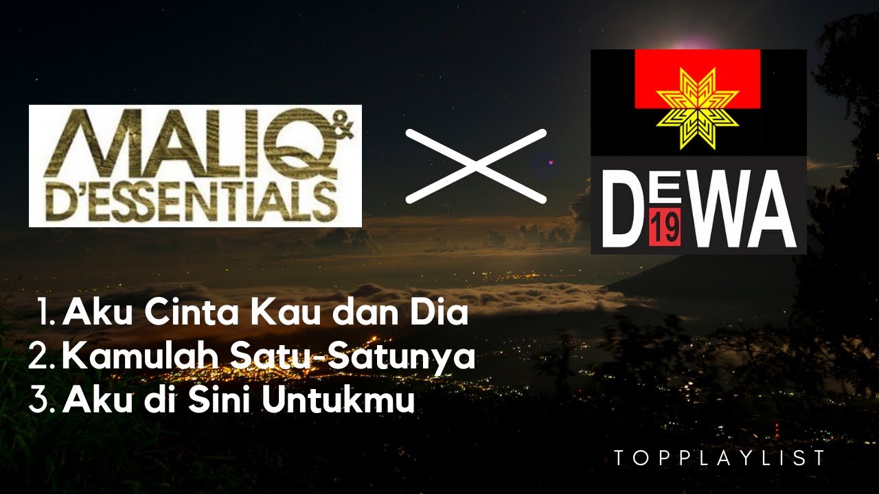 Playlist Lagu Dewa 19 Covered by Maliq & D'Essentials (Dewa 19 x Maliq & D'Essentials)