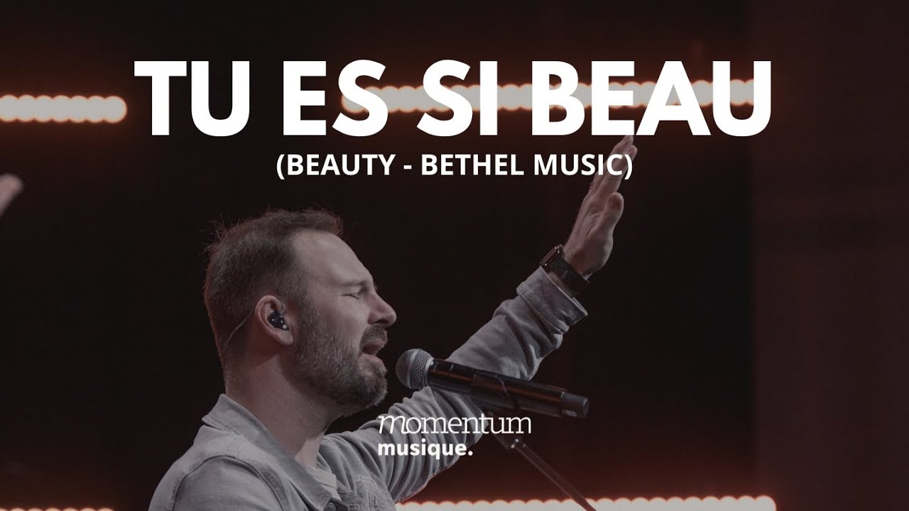 Tu es si beau (Beauty - Bethel music) -  Momentum Musique feat Dan Luiten