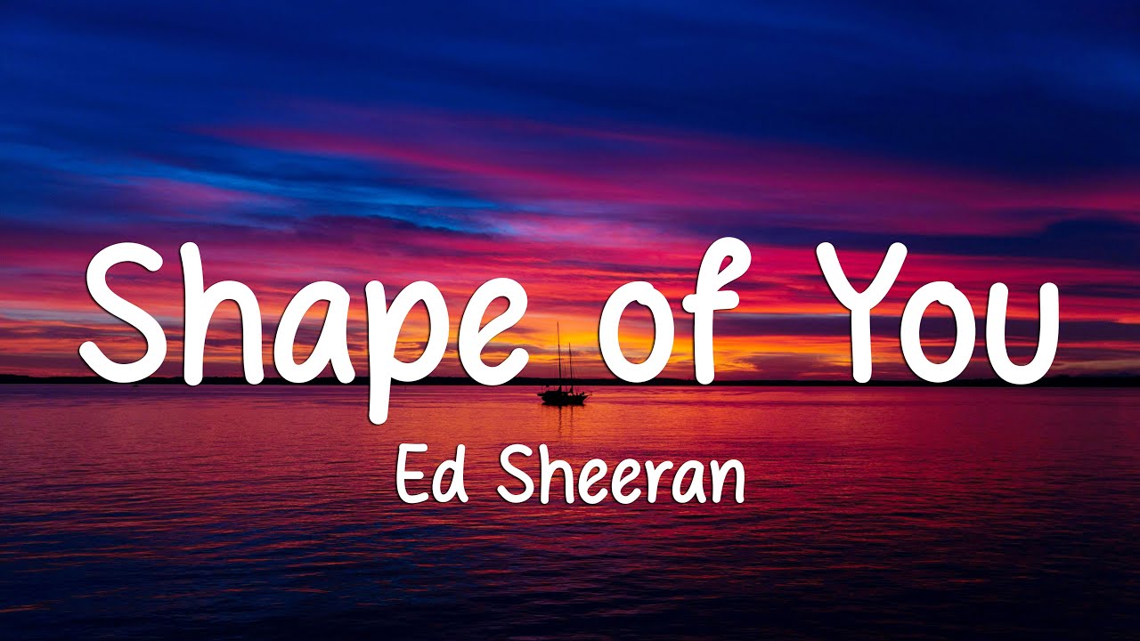 Ed Sheeran - Shape of You (Lyrics)
