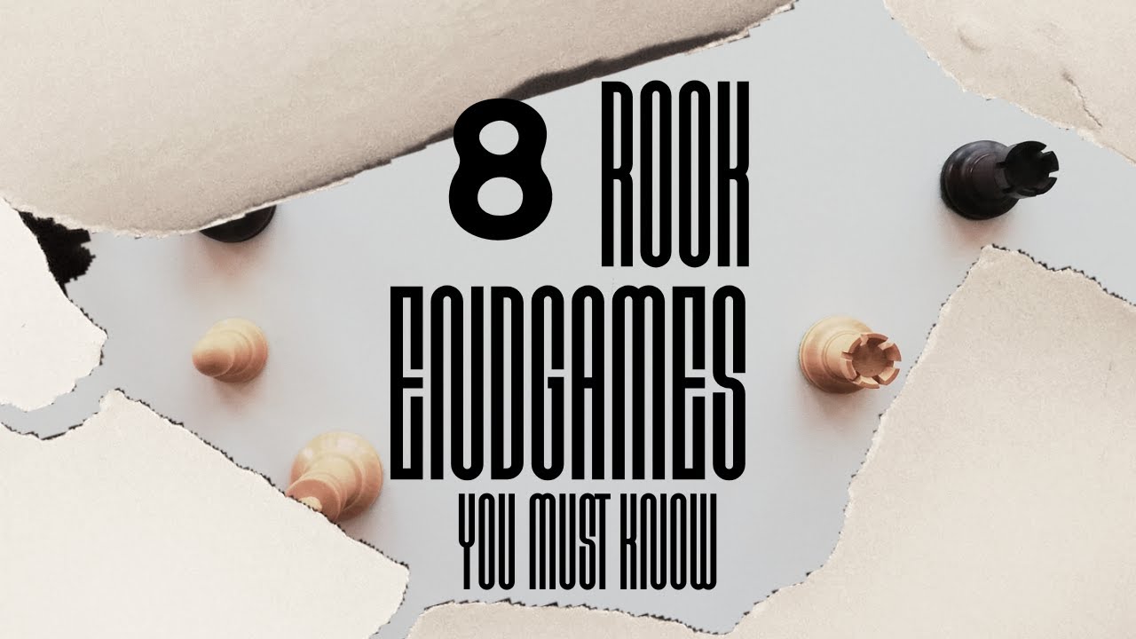 8 Most Important Rook Endgames