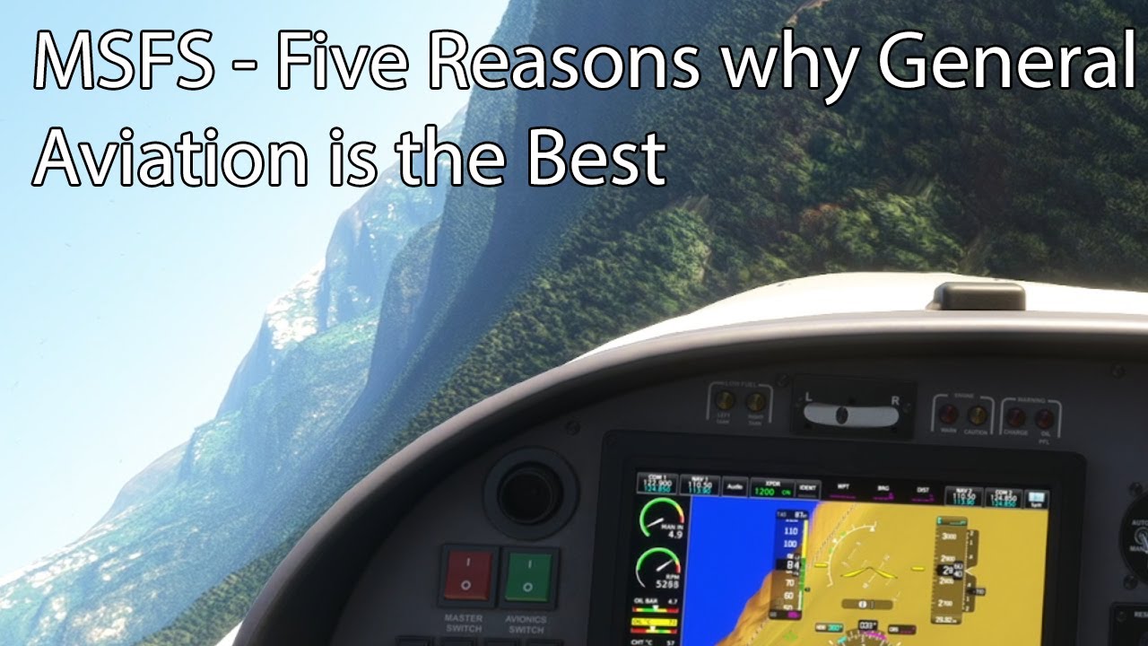 MSFS - Five Reasons why General Aviation is the Best