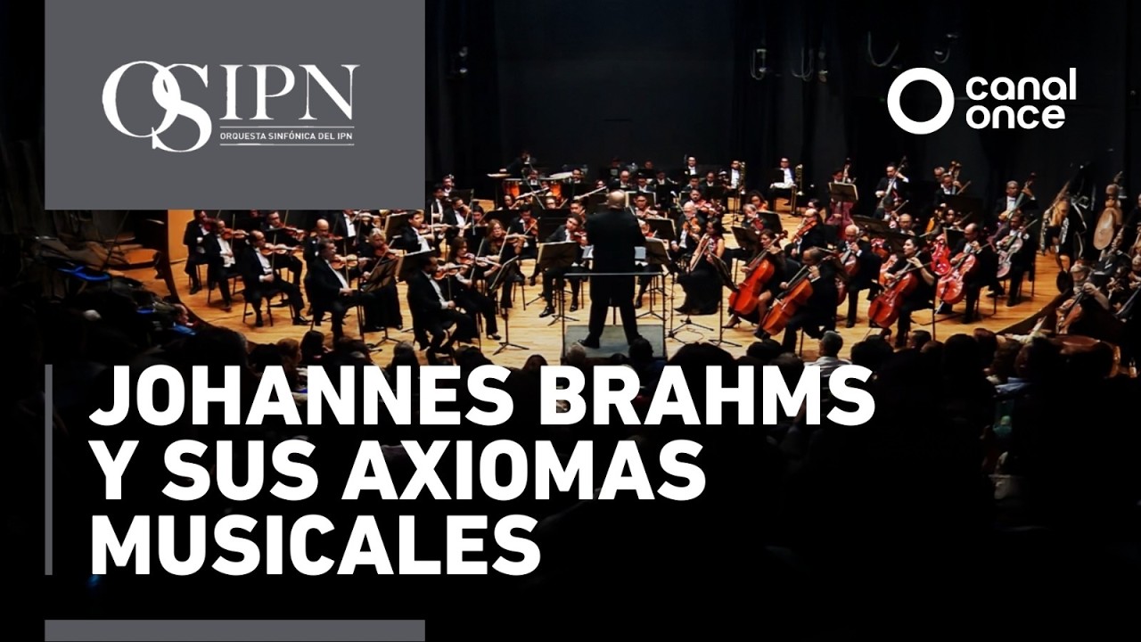 Conciertos OSIPN - Johannes Brahms y sus axiomas musicales (07/03/2026)