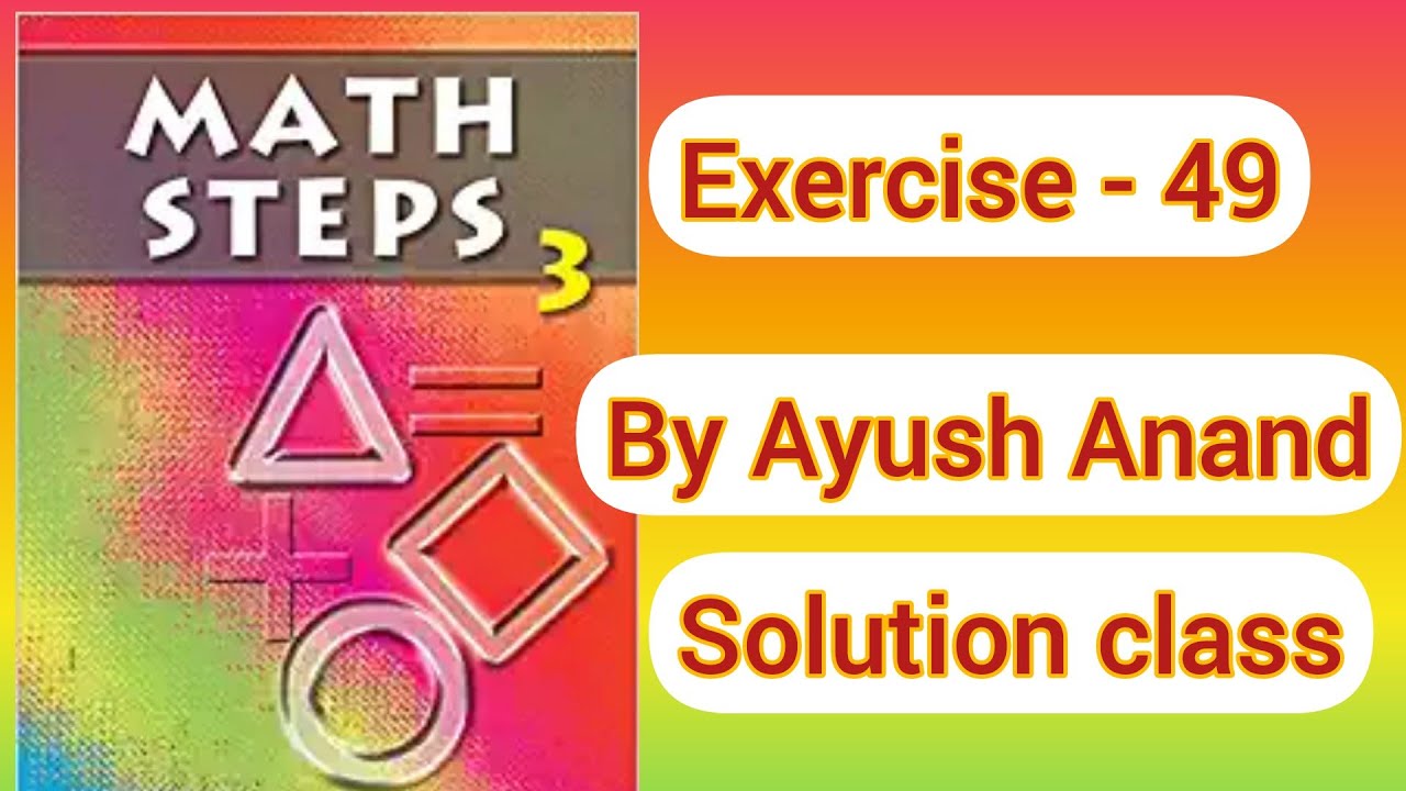 ||Mathsteps class 3 solution ex-49||Mathsteps 3 exercise 49 solution||Ayush Anand||