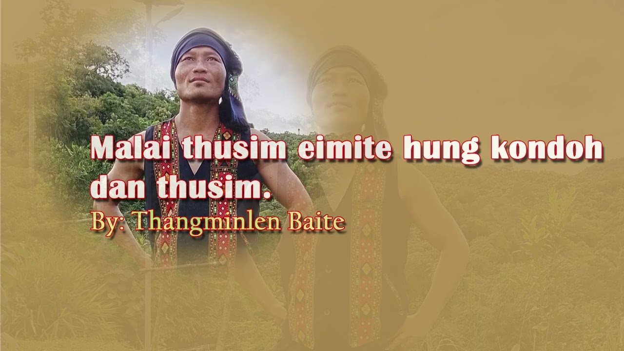 Malai thusim eimite hung kondoh Dan thusim| By Thangminlen Baite