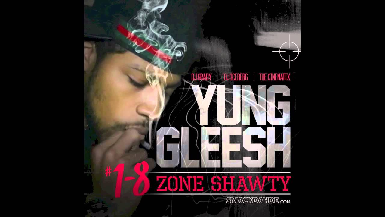 Yung Gleesh - Nuffin To Hide [1-8 Zone Shawty Mixtape] (2013)