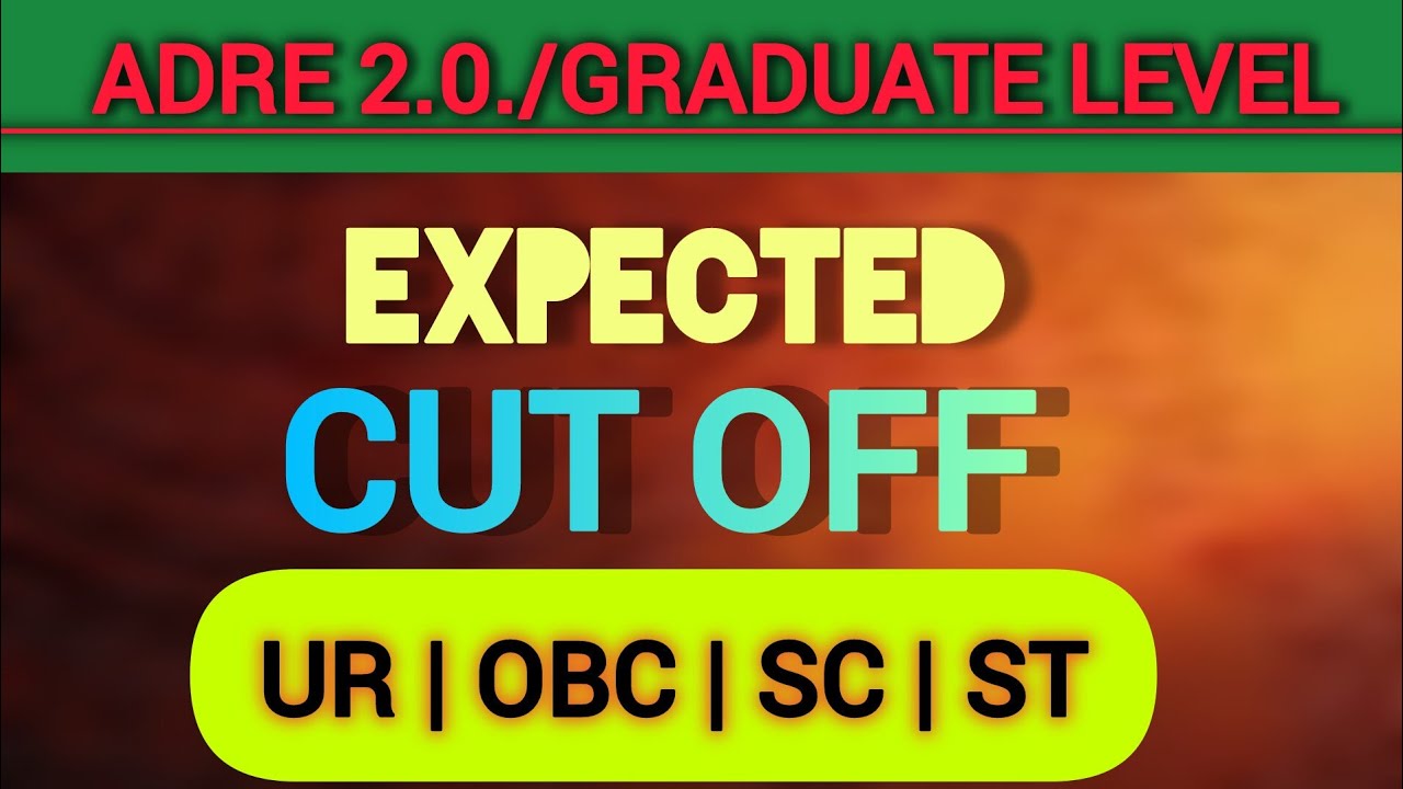 ADRE graduate level cut off কিমান হব পাৰে ?adre cut off