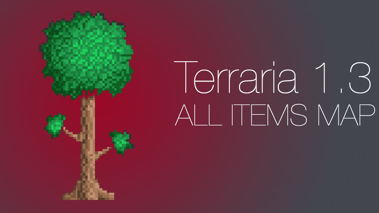 Terraria 1.3 All items Map!