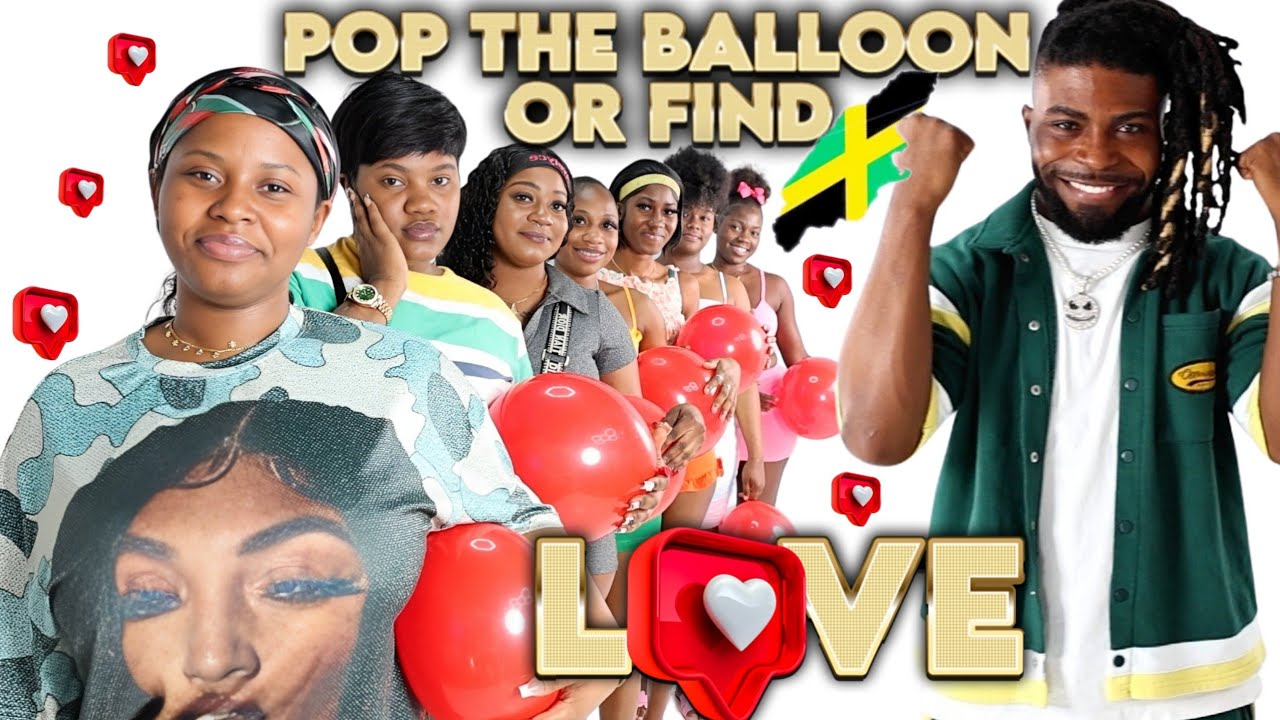 Ep 23: Pop The Balloon Or Find Love | Jamaica Edition | PORTMORE