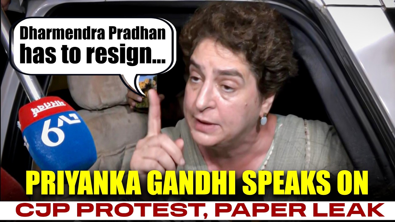 &lsquo;Dharmendra Pradhan has to resign&hellip;&rsquo; Priyanka Gandhi speaks on CJP Protest, Paper Leak |BJP |Congress