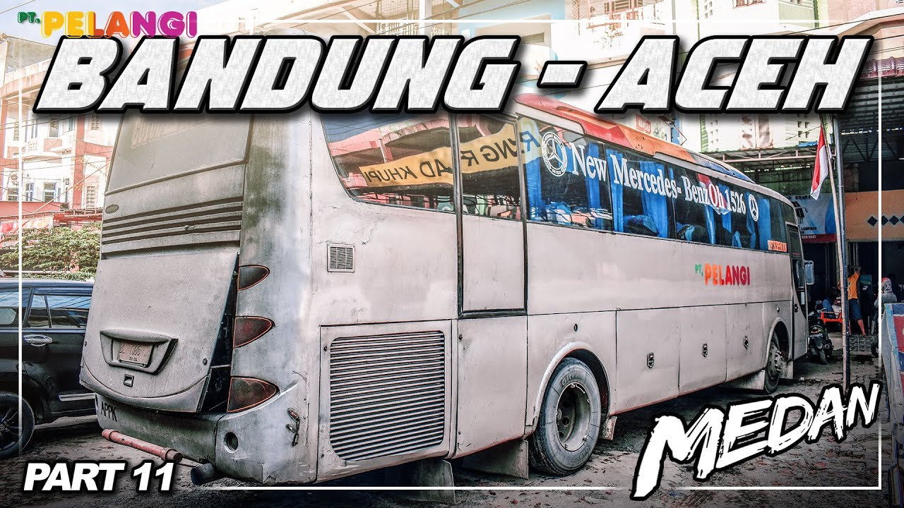 5 Hari 4 Malam Naik Bus dari Bandung ke Aceh , Part 11 | Trip Report Bus Pelangi #TripAceh