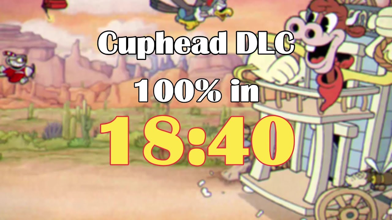 (Former WR) Cuphead DLC 100% Speedrun in 