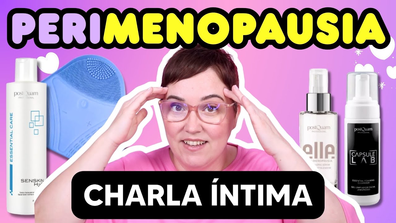 Rutina Facial en PERIMENOPAUSIA | Cuidado de la Piel + Cosméticos que Funcionan