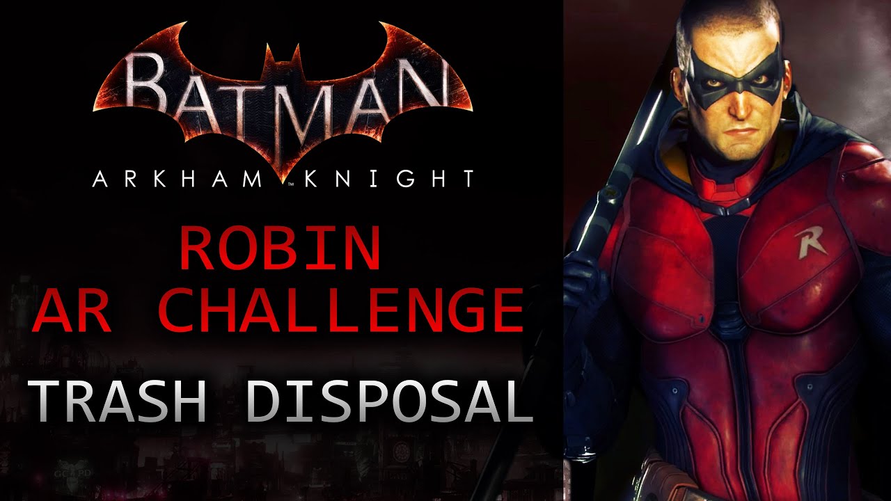 Batman: Arkham Knight – AR Challenges – Predator – Trash Disposal (As Robin)