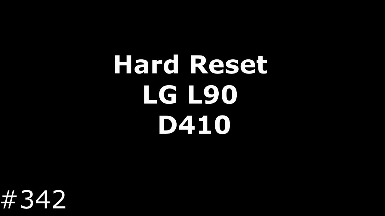 Hard Reset LG L90 D410
