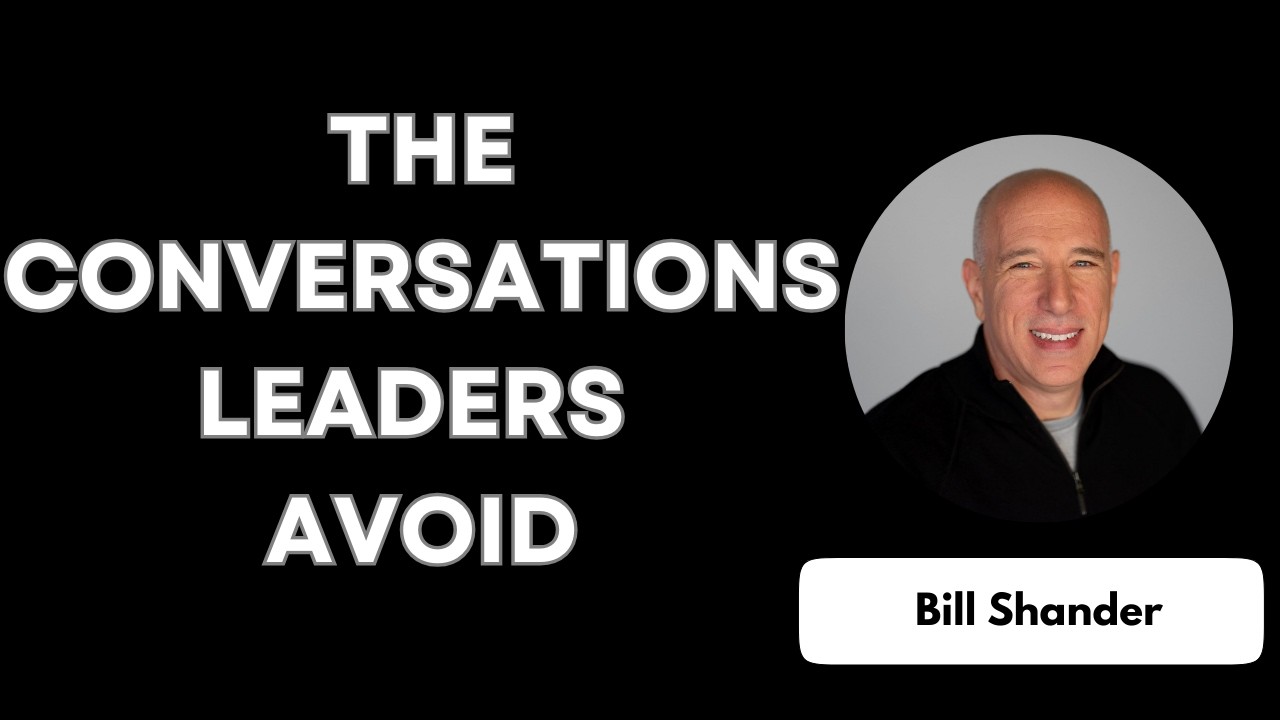 The Conversations Leaders Avoid, And Why They Cost You Everything.