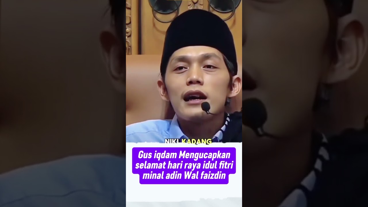 gus iqdam memngucapkan selamat hari raya idul fitri #gusiqdam