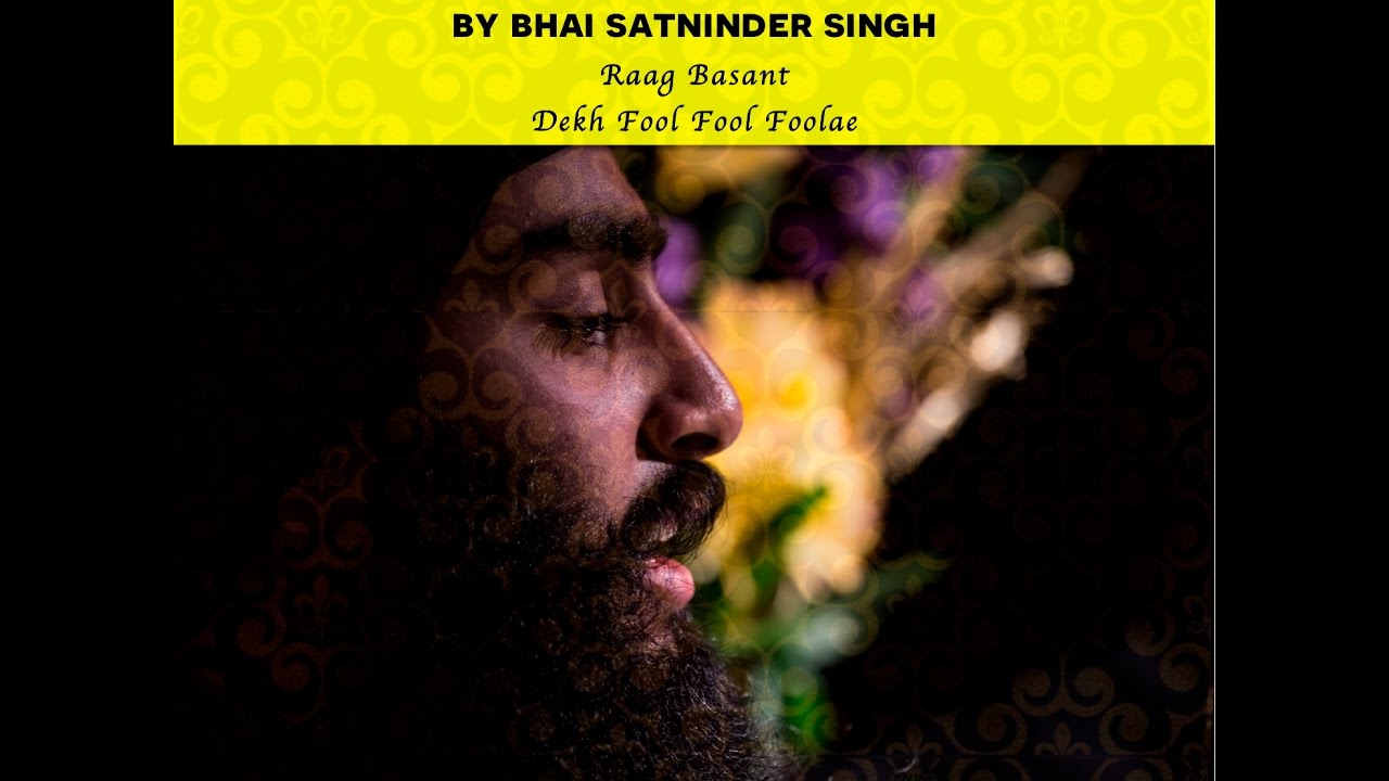 Raag Basant - Dekh Fool Fool Foolae - Satninder Singh Bodel