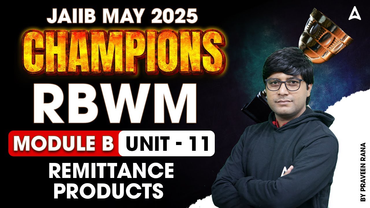 JAIIB May 2025 | RBWM Mod-B | Unit-11 | Remittance Products | By Praveen Rana 📈💼
