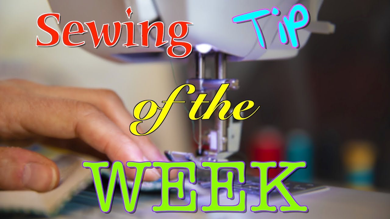 Sewing Tip of the Week | Episode 38 | The Sewing Room Channel