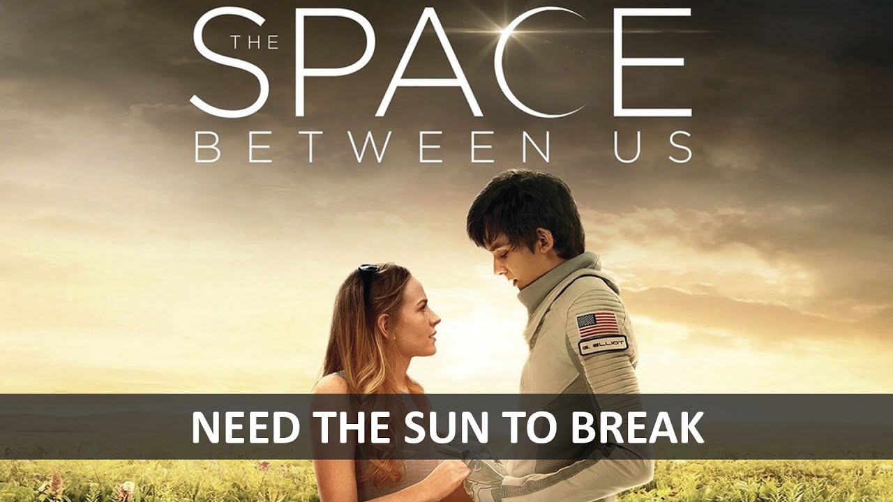 THE SPACE BETWEEN US - NEED THE SUN TO BREAK LYRICS