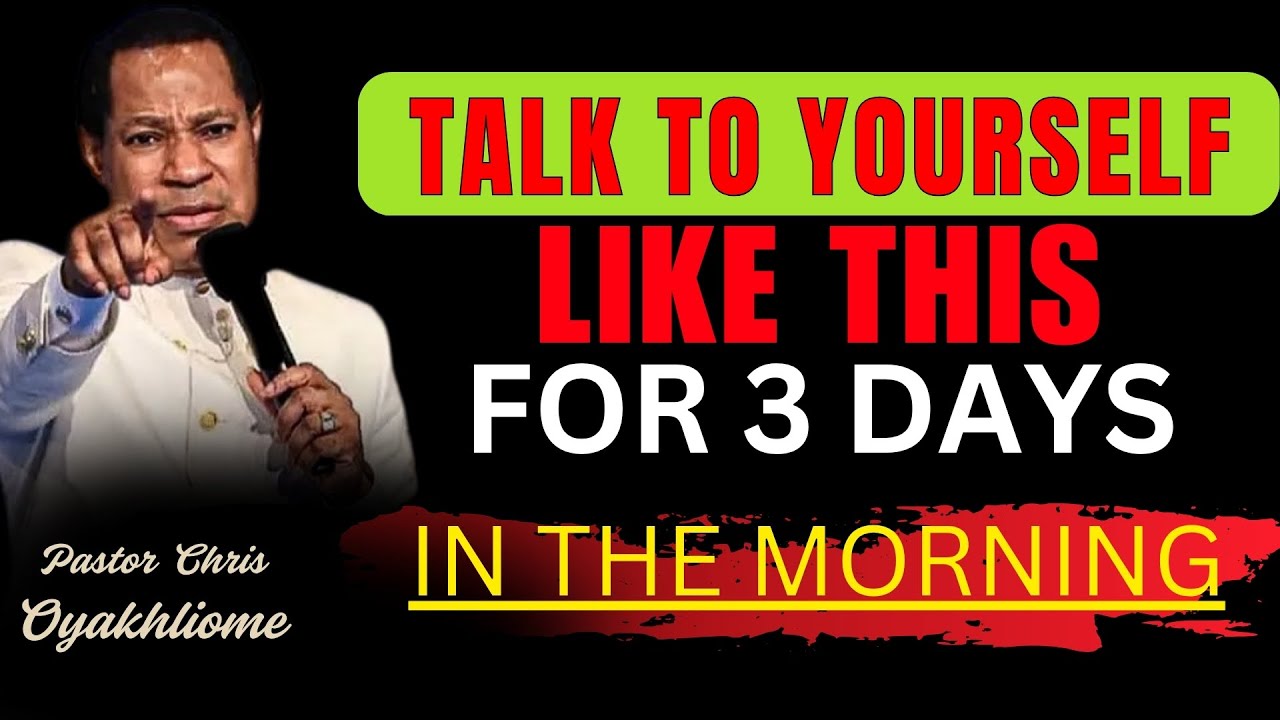 TALK TO YOURSELF LIKE THIS: DECLARE GOD'S BLESSINGS OVER YOUR LIFE AND HOME, Pastor Chris Oyakhilome