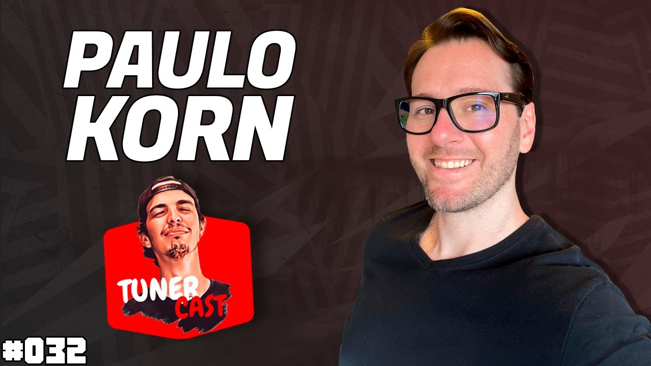 TunerCast #032 - Paulo Korn (@KORNCARS )