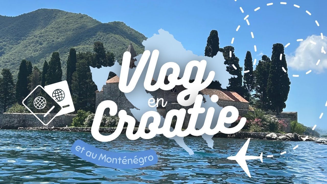 VLOG - Croatie & Monténégro (ENCORE des problèmes de voiture)