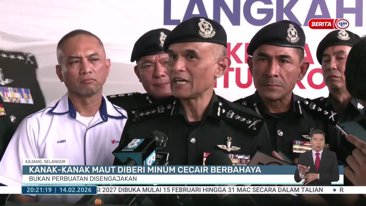 14 FEB 2026 - BP- KANAK-KANAK MAUT DIBERI MINUM CECAIR BERBAHAYA BUKAN PERBUATAN DISENGAJAKAN