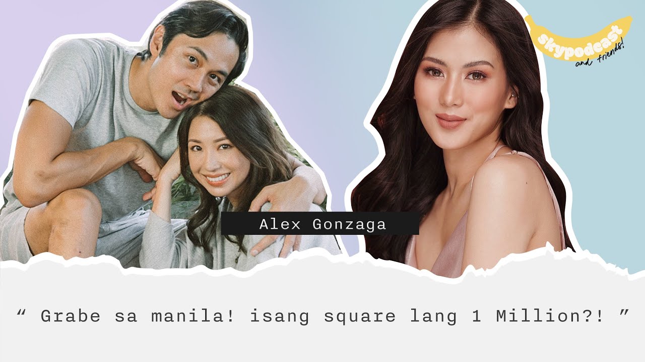 Alex Gonzaga talks about the challenges in building their first house | SKYPODCAST