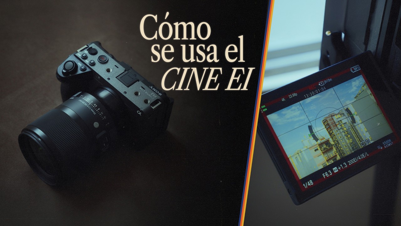 Cómo usar el CINE EI en cámaras Sony | Teoría y Práctica.
