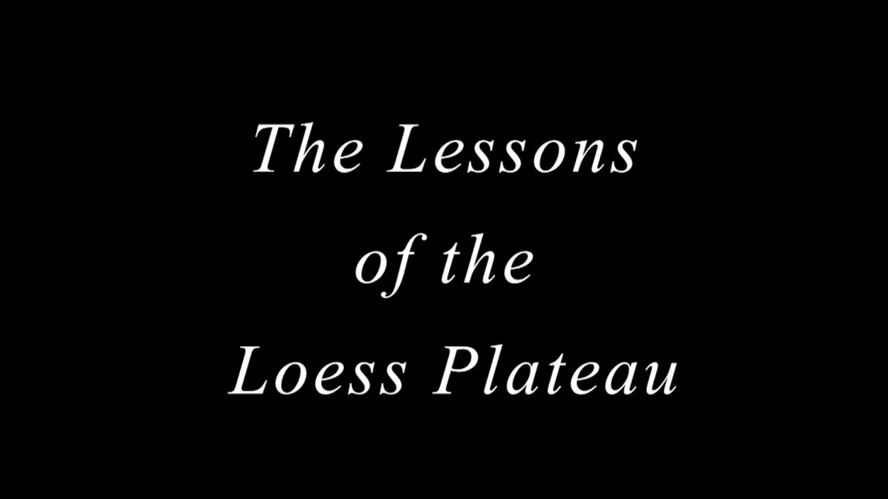 Lessons of the Loess Plateau