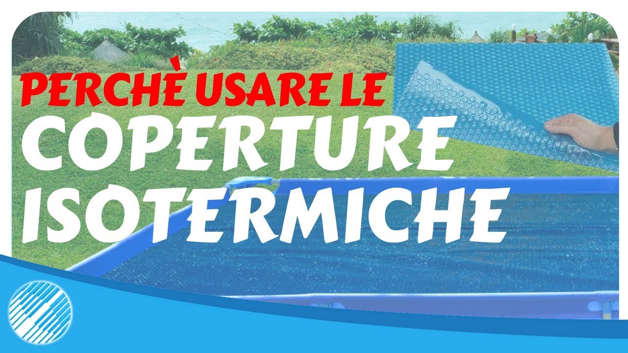Perchè devi usare le coperture isotermiche per piscina? | BSVillageTV