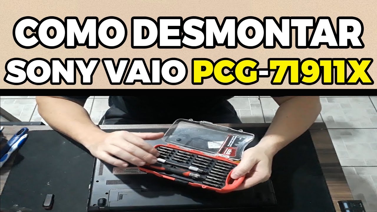 COMO DESMONTAR O SONY VAIO PCG 71911X LIMPEZA PREVENTIVA