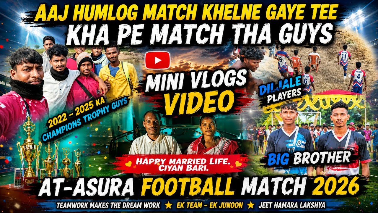  Mini vlogs video ||| Match Day vlogs video// At-Asura football tournament 2026