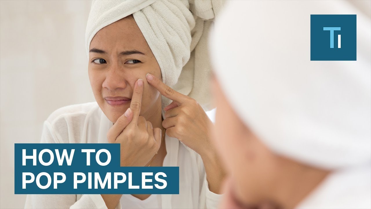 How To Pop A Pimple The Right Way