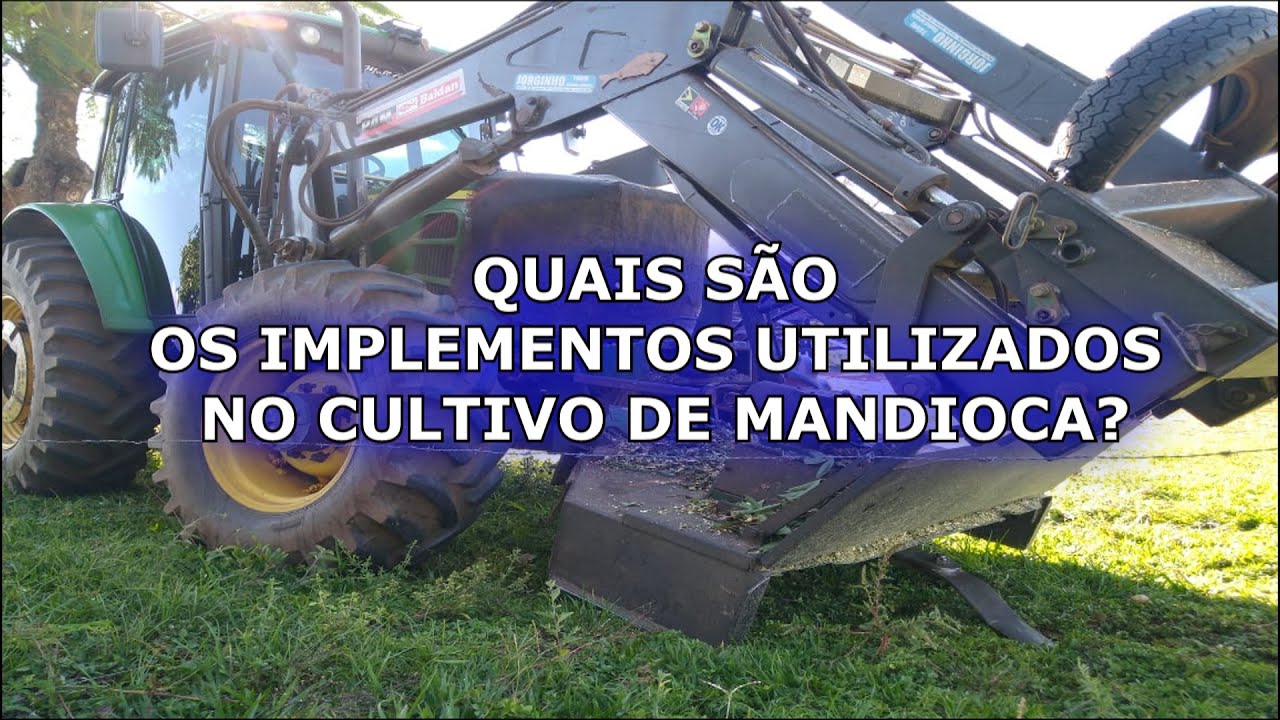 QUAIS S&Atilde;O OS IMPLEMENTOS UTILIZADOS NO CULTIVO DA MANDIOCA?