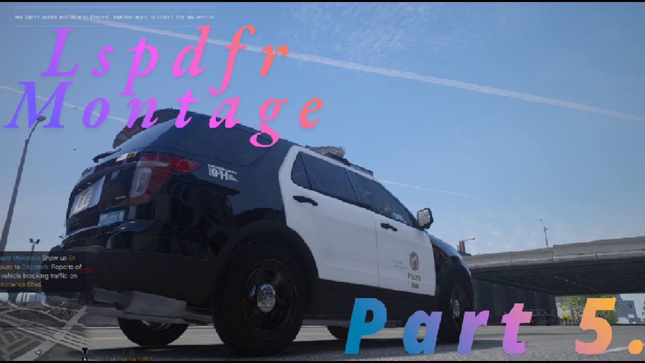 Lspdfr Montage ┃ Part 5.  (Read description)