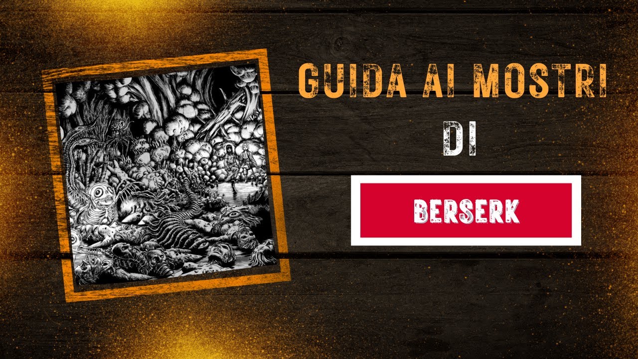 Guida agli Orrori di Berserk (con Corrado Drago)