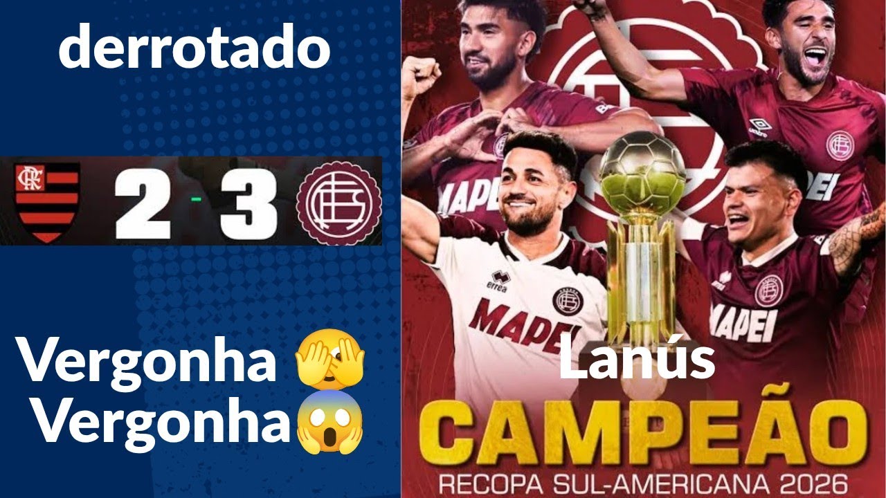 Flamengo perde a Recopa sul-americana para o Lanús 😱🫣😂