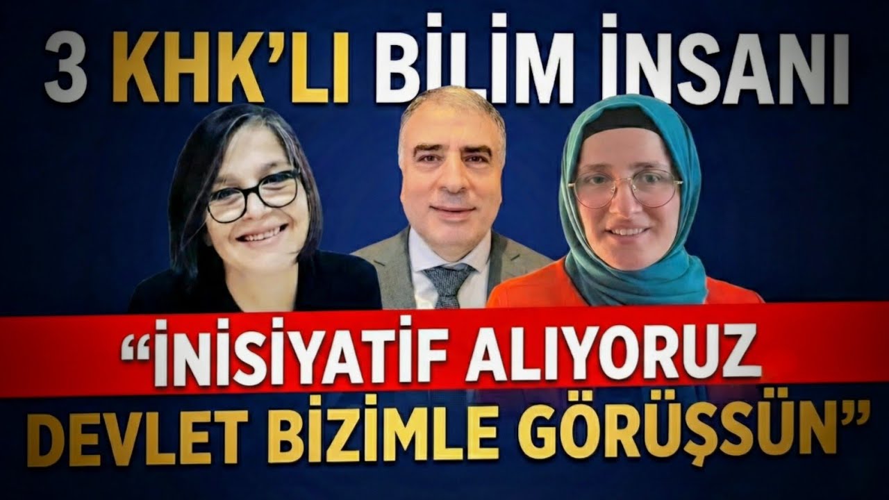 3 KHK'LI BİLİM İNSANI: 